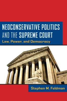 Neoconservative Politics and the Supreme Court book