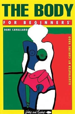 The Body for Beginners by Dani Cavallaro