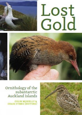 Lost Gold: Ornithology of the subantarctic Auckland Islands book