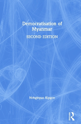 Democratisation of Myanmar by Nehginpao Kipgen