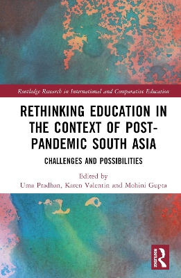 Rethinking Education in the Context of Post-Pandemic South Asia: Challenges and Possibilities book