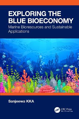 Exploring the Blue Bioeconomy: Marine Bioresources and Sustainable Applications book