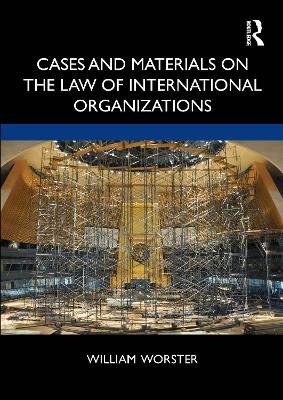 Cases and Materials on the Law of International Organizations book
