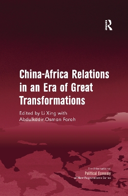 China-Africa Relations in an Era of Great Transformations by Li Xing