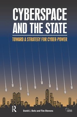 Cyberspace and the State by David J. Betz
