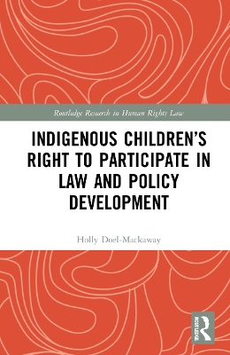 Indigenous Children’s Right to Participate in Law and Policy Development book