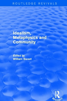 Idealism, Metaphysics and Community book