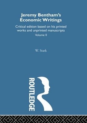 Jeremy Bentham's Economic Writings by Werner Stark