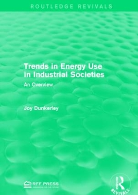 Trends in Energy Use in Industrial Societies by Joy Dunkerley