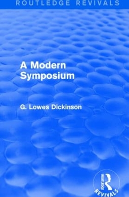 A Modern Symposium by G. Lowes Dickinson