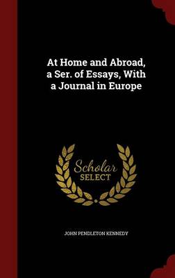 At Home and Abroad, a Ser. of Essays, with a Journal in Europe book