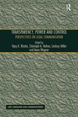Transparency, Power, and Control: Perspectives on Legal Communication by Vijay K Bhatia