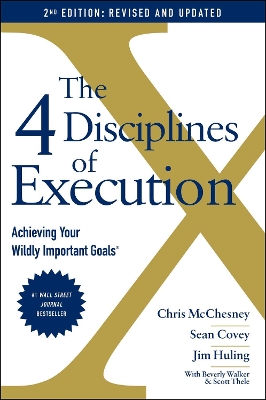 The 4 Disciplines of Execution: Revised and Updated: Achieving Your Wildly Important Goals by Sean Covey
