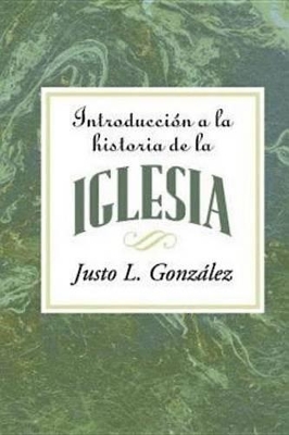 Introduccion a la Historia de la Iglesia = Introduction to the History of the Church book