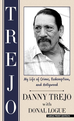 Trejo: My Life of Crime, Redemption, and Hollywood book