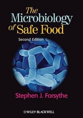 The Microbiology of Safe Food by Stephen J. Forsythe