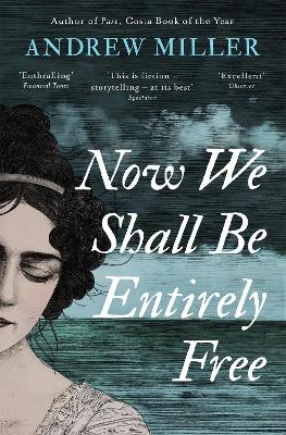Now We Shall Be Entirely Free: Shortlisted for the Walter Scott Prize book