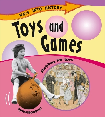 Ways Into History: Toys and Games book