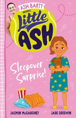 Little Ash Sleepover Surprise! the brand new book of 2024 in the younger reader series from Australian tennis champion ASH BARTY book