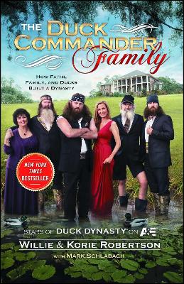 Duck Commander Family: How Faith, Family, and Ducks Built a Dynasty book