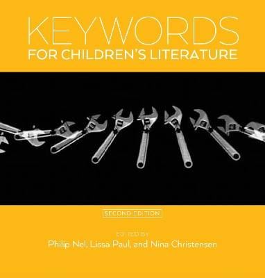 Keywords for Children's Literature, Second Edition by Philip Nel