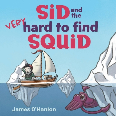 Sid and the Very Hard to Find Squid book