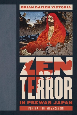 Zen Terror in Prewar Japan: Portrait of an Assassin book