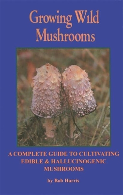 Growing Wild Mushrooms book