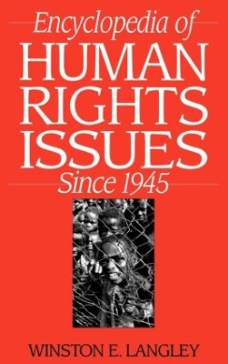Encyclopedia of Human Rights Issues Since 1945 book
