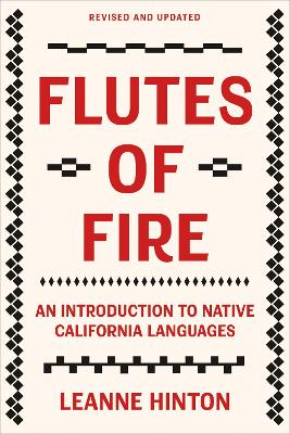Flutes of Fire: An Introduction to Native California Languages Revised and Updated book