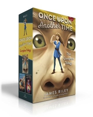 Once Upon Another Time the Complete Trilogy (Boxed Set): Once Upon Another Time; Tall Tales; Happily Ever After by James Riley