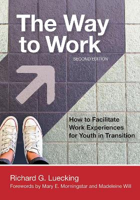 The Way to Work: How to Facilitate Work Experiences for Youth in Transition book