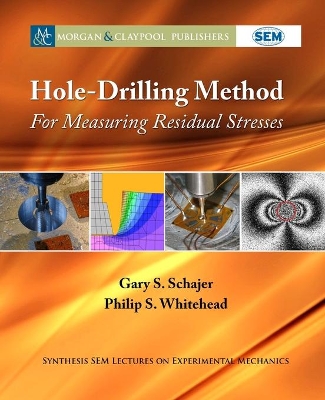 Hole-Drilling Method for Measuring Residual Stresses by Gary S. Schajer