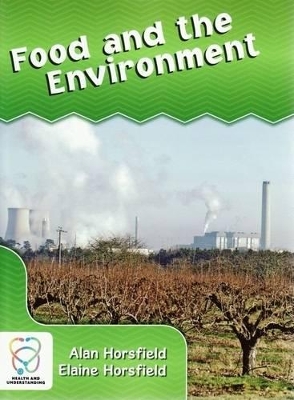 Food and the Environment by Alan Horsfield