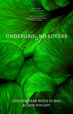 Underground Lovers: Encounters with fungi book