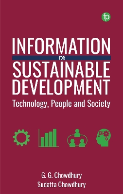 Information for Sustainable Development: Technology, People and Society by G. G. Chowdhury