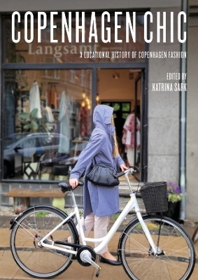 Copenhagen Chic: A Locational History of Copenhagen Fashion book