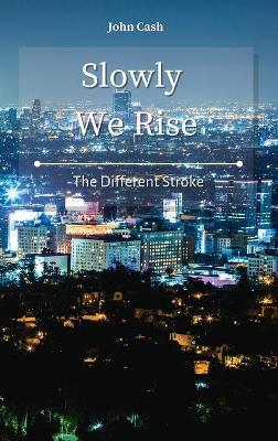 Slowly We Rise: The Different Stroke book