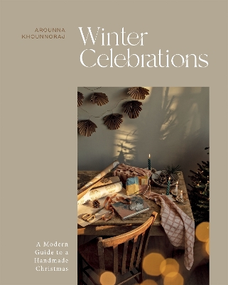 Winter Celebrations: A Modern Guide to a Handmade Christmas book