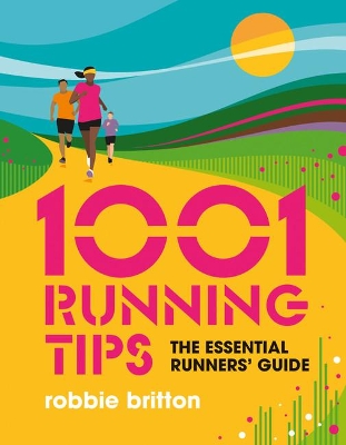 1001 Running Tips: The essential runners' guide book