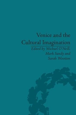 Venice and the Cultural Imagination by Michael O’Neill