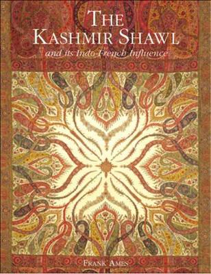 Kashmir Shawl and Its Indo-French Influence book