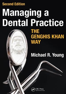 Managing a Dental Practice the Genghis Khan Way, Second Edition book