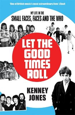 Let The Good Times Roll: My Life in Small Faces, Faces and The Who book