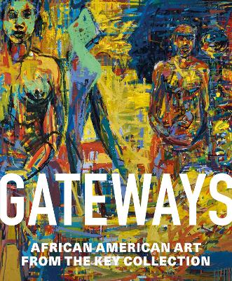 Gateways: African American Art from the Key Collection book