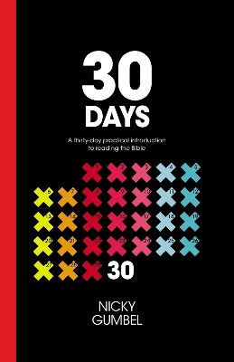 30 Days: A Practical Introduction to Reading the Bible by Nicky Gumbel