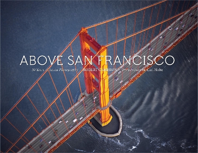 Above San Francisco: 50 Years of Aerial Photography book