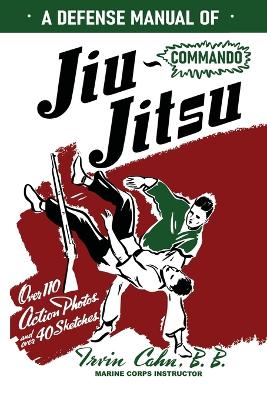 A Defense Manual of Commando Ju-Jitsu book