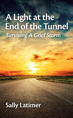 A Light at the End of the Tunnel: Surviving a Grief Storm book