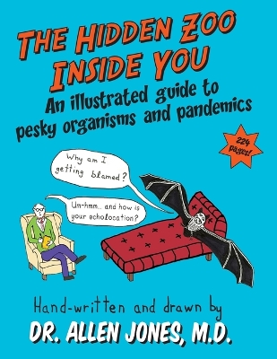 The Hidden Zoo Inside You: An illustrated guide to pesky organisms and pandemics book